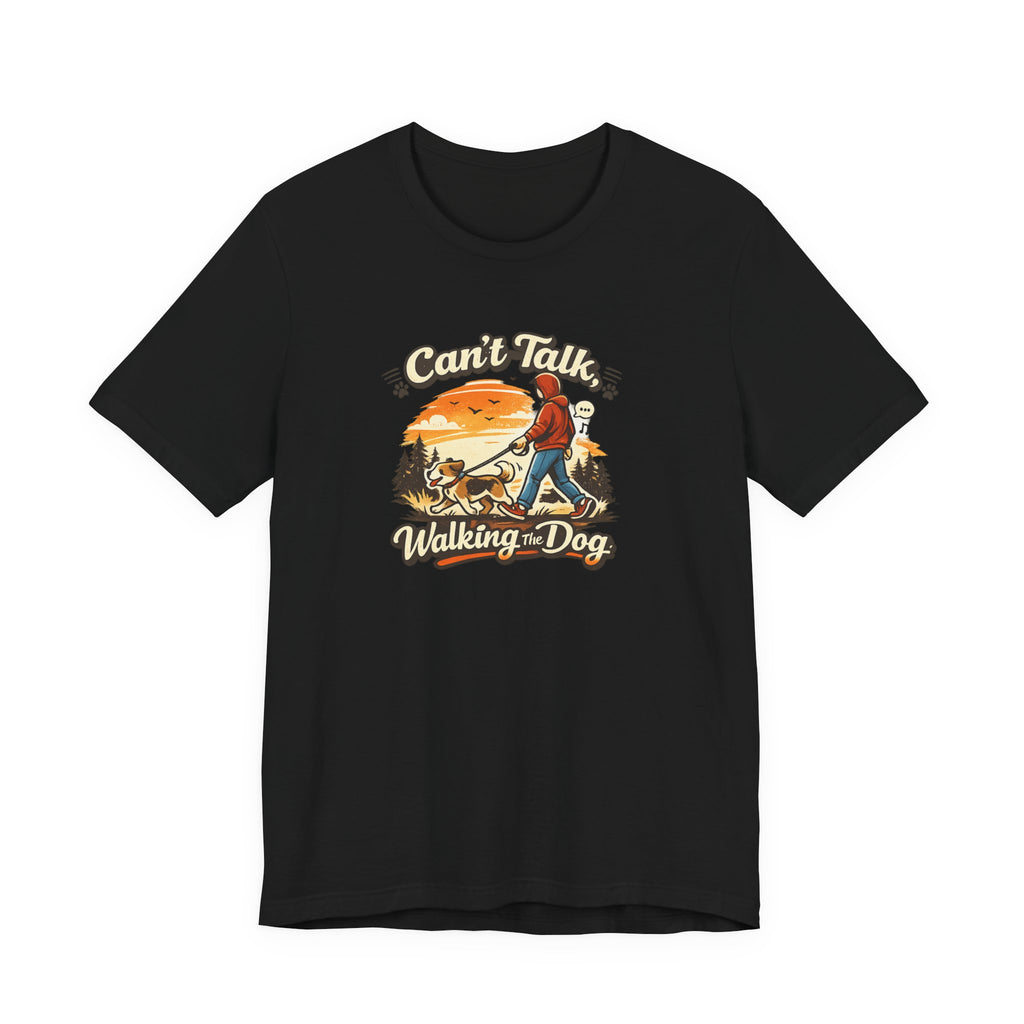 Can't Talk I'm Walking My Dog T-Shirt – Funny Dog Walker Sunset Hiking Graphic Tee – Gift for Dog Lovers, Dog Moms & Pet Parents